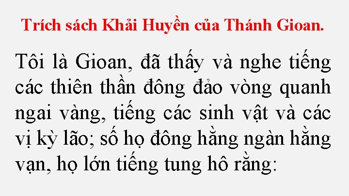 Trích sách Khải Huyền của Thánh Gioan. Tôi là Gioan, đã thấy và nghe