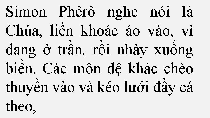 Simon Phêrô nghe nói là Chúa, liền khoác áo vào, vì đang ở trần,