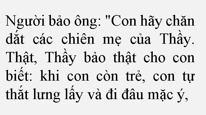Người bảo ông: "Con hãy chăn dắt các chiên mẹ của Thầy. Thật, Thầy