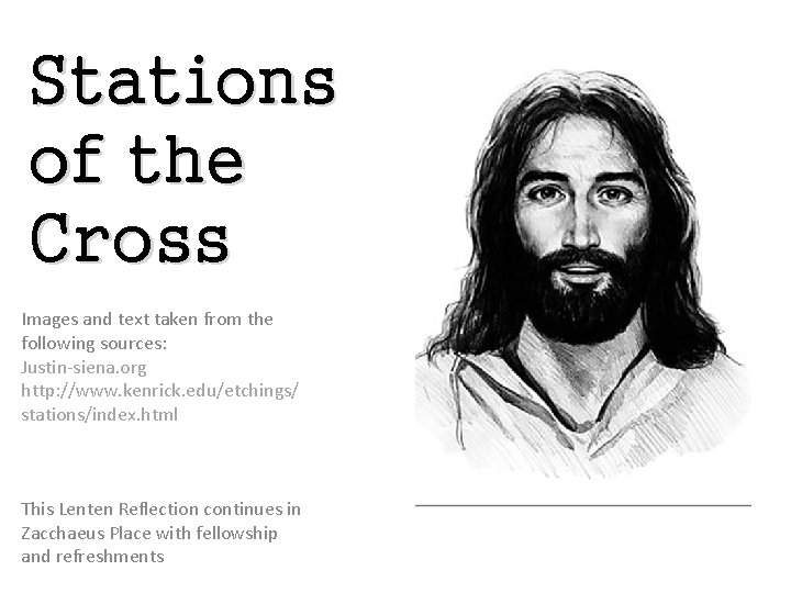 Stations of the Cross Images and text taken from the following sources: Justin-siena. org