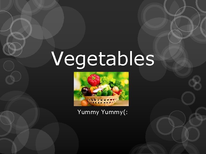 Vegetables Yummy(: 
