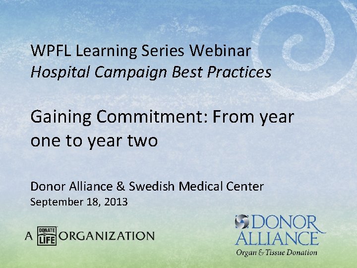 WPFL Learning Series Webinar Hospital Campaign Best Practices Gaining Commitment: From year one to