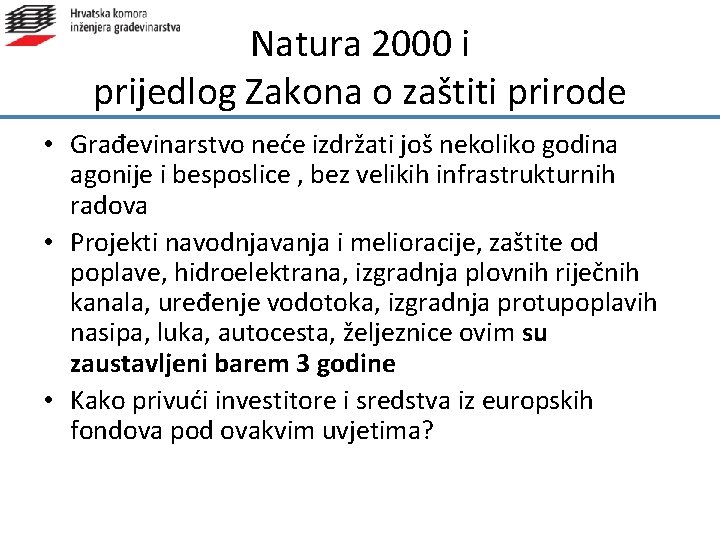 Natura 2000 i prijedlog Zakona o zaštiti prirode • Građevinarstvo neće izdržati još nekoliko