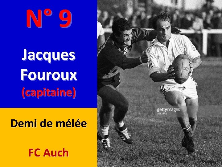 N° 9 Jacques Fouroux (capitaine) Demi de mélée FC Auch 