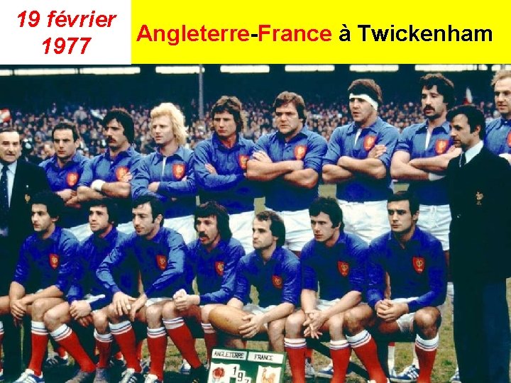 19 février Angleterre-France à Twickenham 1977 
