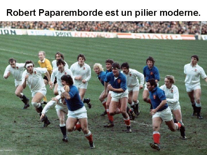 Robert Paparemborde est un pilier moderne. 
