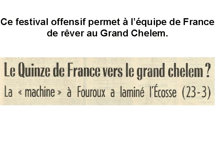 Ce festival offensif permet à l’équipe de France de rêver au Grand Chelem. 