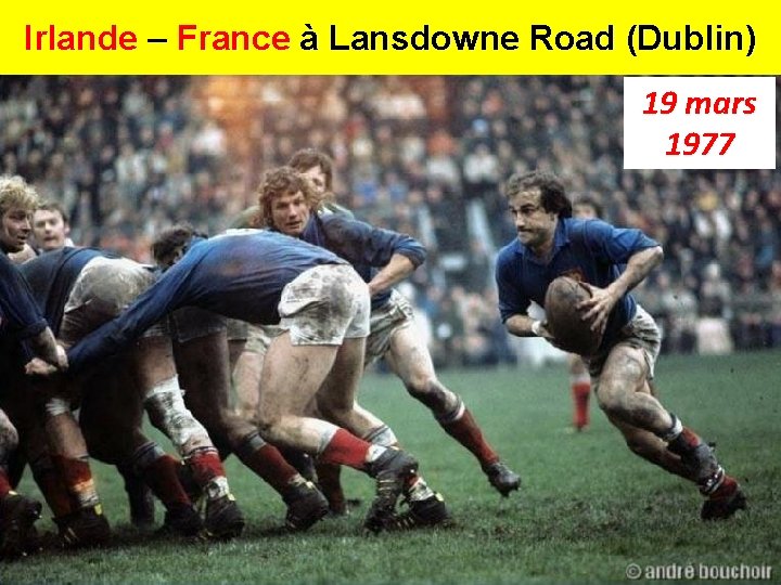 Irlande – France à Lansdowne Road (Dublin) 19 mars 1977 