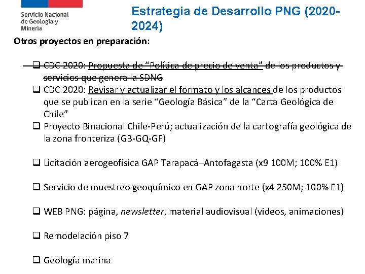 Estrategia de Desarrollo PNG (20202024) Otros proyectos en preparación: q CDC 2020: Propuesta de