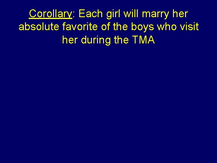 Corollary: Each girl will marry her absolute favorite of the boys who visit her