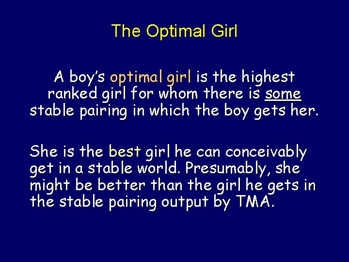 The Optimal Girl A boy’s optimal girl is the highest ranked girl for whom