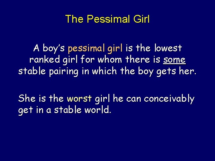 The Pessimal Girl A boy’s pessimal girl is the lowest ranked girl for whom