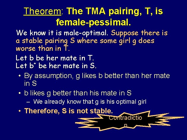 Theorem: The TMA pairing, T, is female-pessimal. We know it is male-optimal. Suppose there