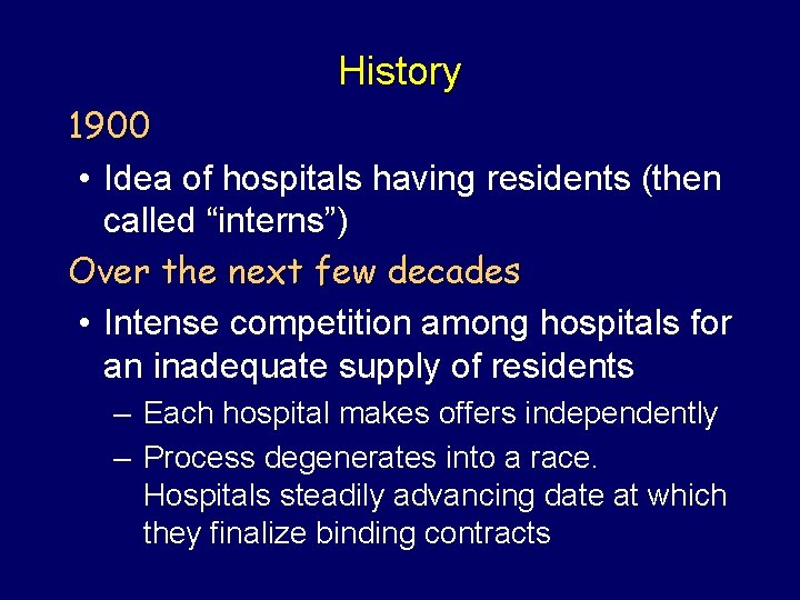 History 1900 • Idea of hospitals having residents (then called “interns”) Over the next