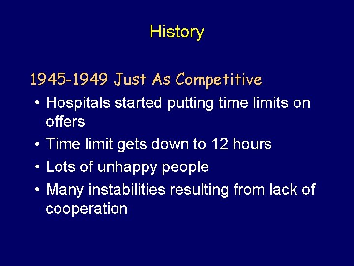 History 1945 -1949 Just As Competitive • Hospitals started putting time limits on offers