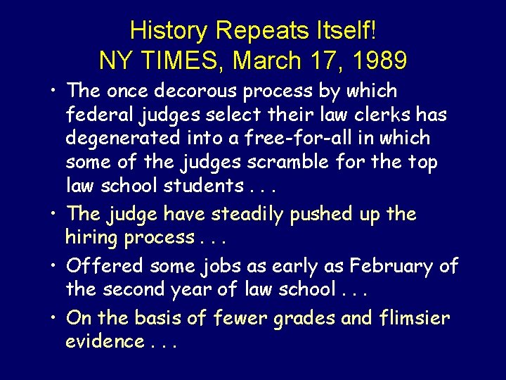 History Repeats Itself! NY TIMES, March 17, 1989 • The once decorous process by