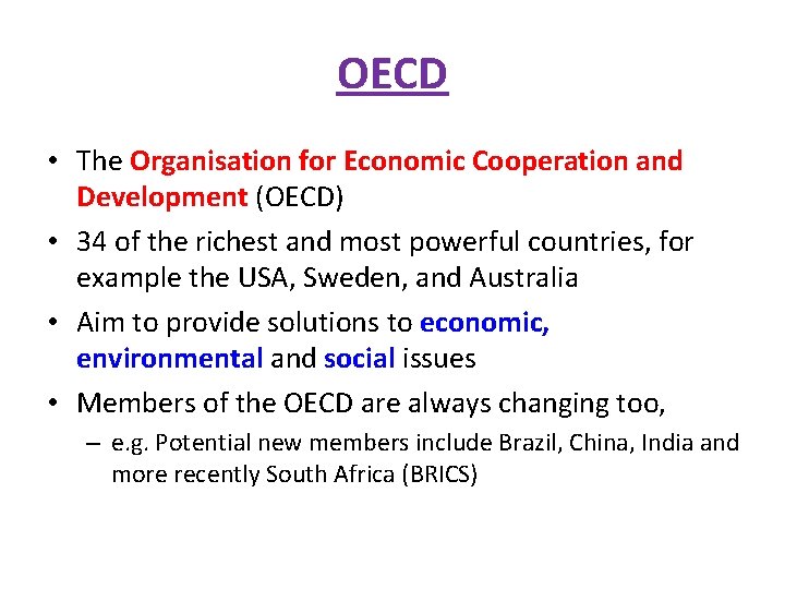 OECD • The Organisation for Economic Cooperation and Development (OECD) • 34 of the