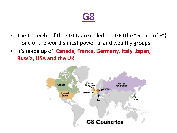 G 8 • The top eight of the OECD are called the G 8