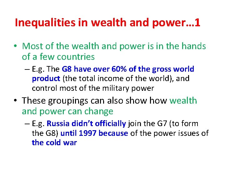 Inequalities in wealth and power… 1 • Most of the wealth and power is