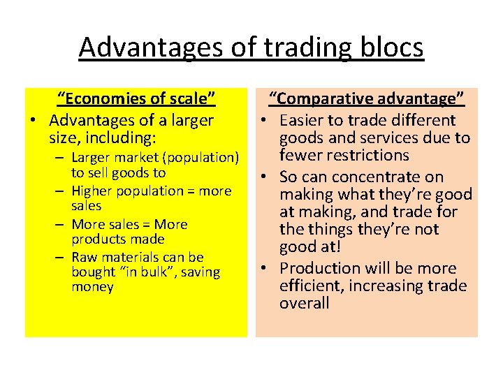 Advantages of trading blocs “Economies of scale” • Advantages of a larger size, including: