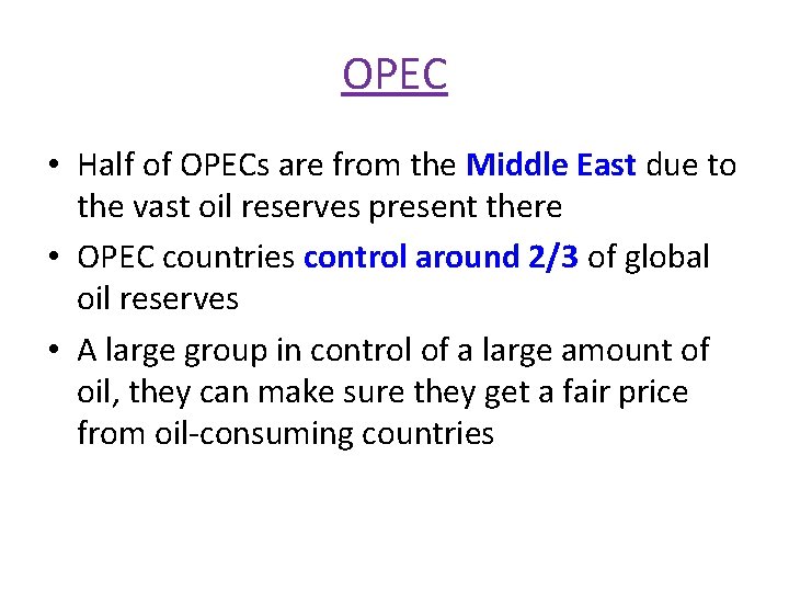 OPEC • Half of OPECs are from the Middle East due to the vast