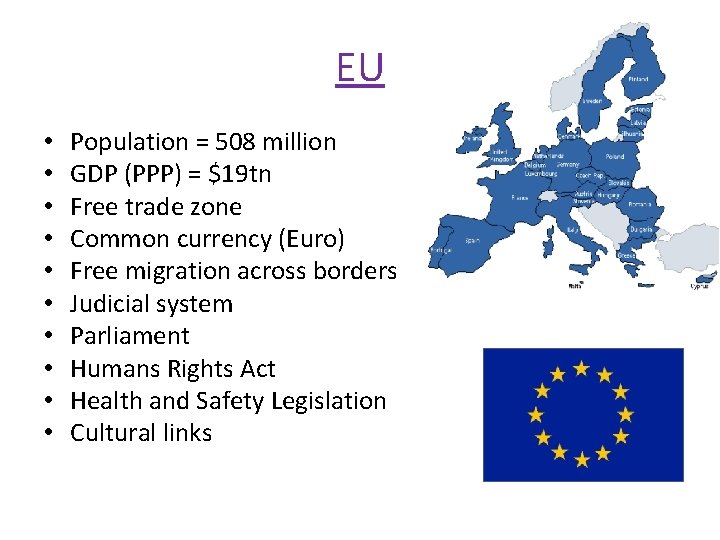 EU • • • Population = 508 million GDP (PPP) = $19 tn Free