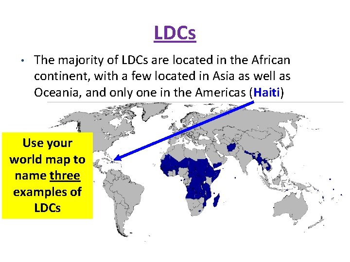 LDCs • The majority of LDCs are located in the African continent, with a