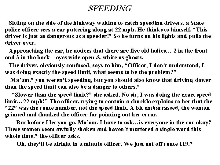 SPEEDING Sitting on the side of the highway waiting to catch speeding drivers, a SPEEDING Sitting on the side of the highway waiting to catch speeding drivers, a