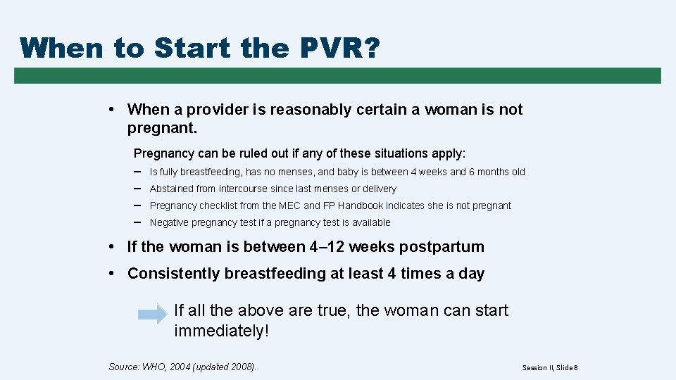 When to Start the PVR? • When a provider is reasonably certain a woman