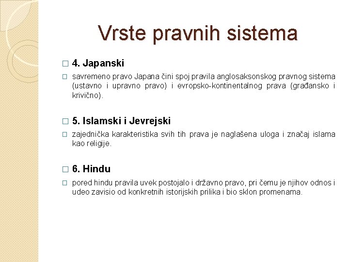 Vrste pravnih sistema � 4. Japanski � savremeno pravo Japana čini spoj pravila anglosaksonskog