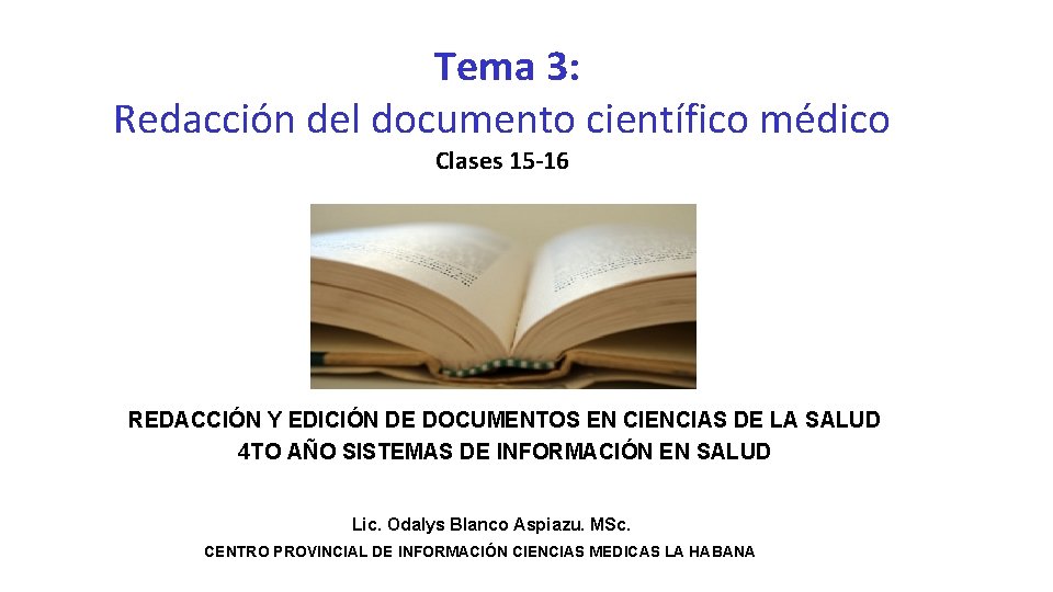 Tema 3: Redacción del documento científico médico Clases 15 -16 REDACCIÓN Y EDICIÓN DE