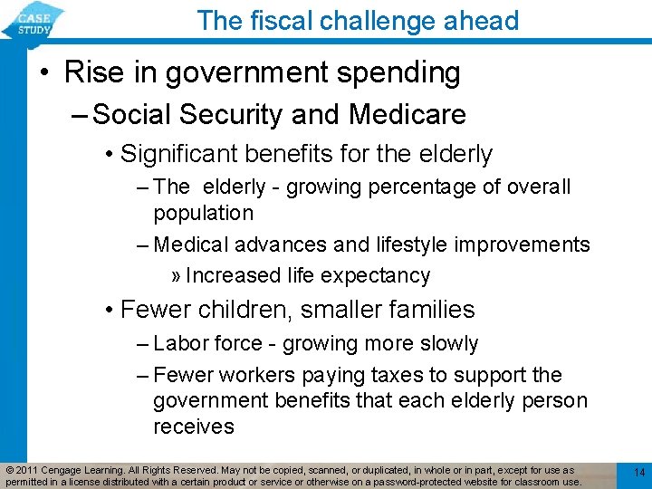 The fiscal challenge ahead • Rise in government spending – Social Security and Medicare