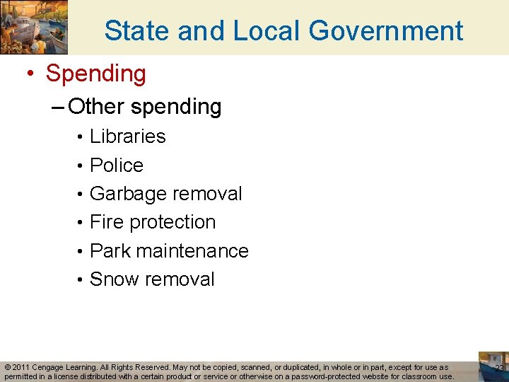 State and Local Government • Spending – Other spending • Libraries • Police •