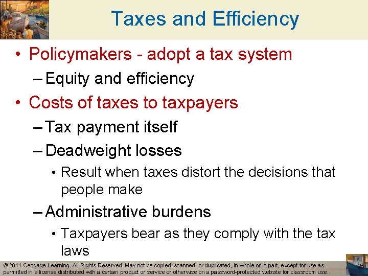 Taxes and Efficiency • Policymakers - adopt a tax system – Equity and efficiency