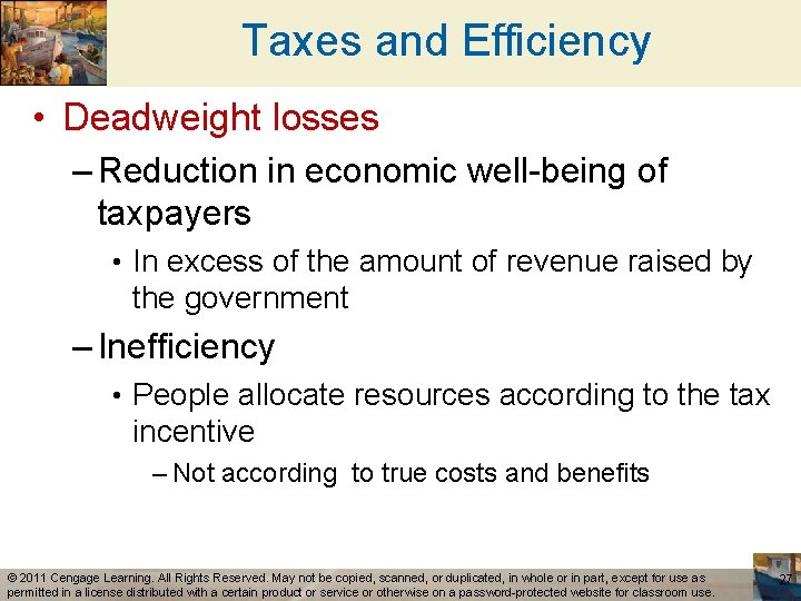 Taxes and Efficiency • Deadweight losses – Reduction in economic well-being of taxpayers •