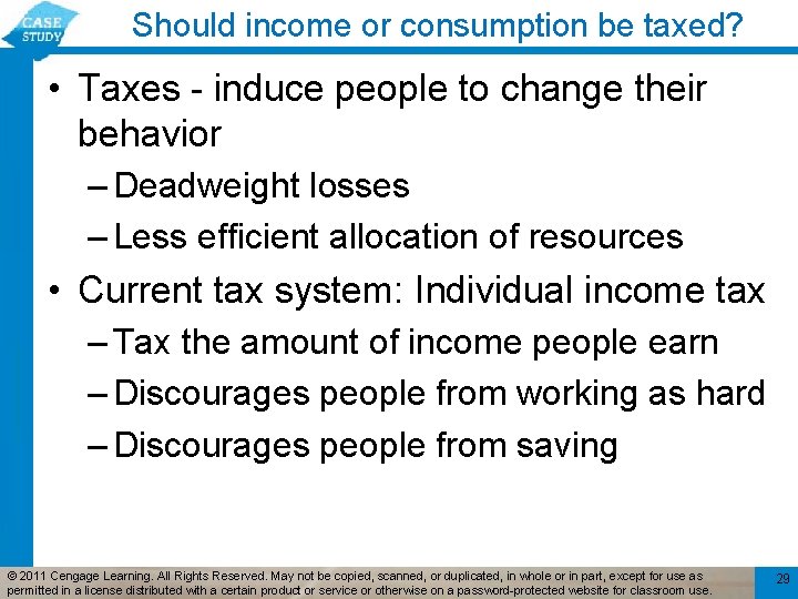 Should income or consumption be taxed? • Taxes - induce people to change their