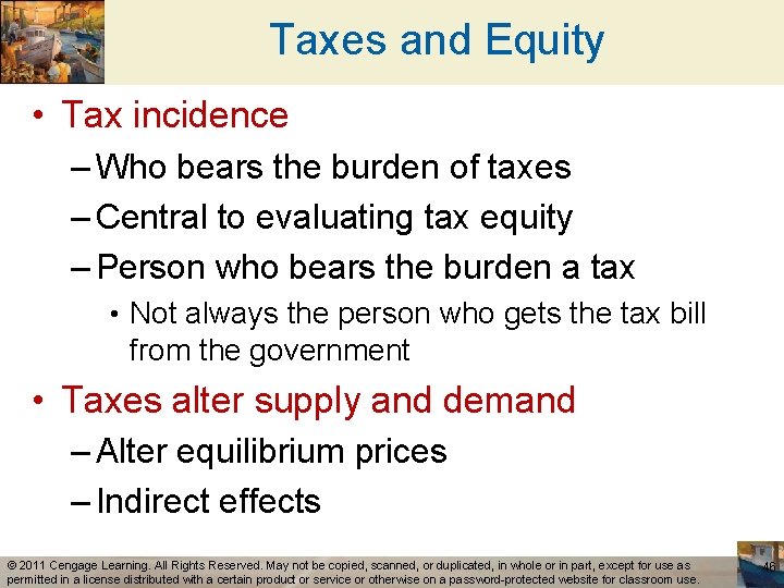Taxes and Equity • Tax incidence – Who bears the burden of taxes –