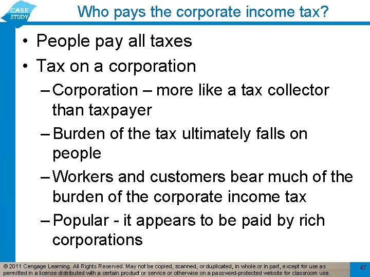 Who pays the corporate income tax? • People pay all taxes • Tax on
