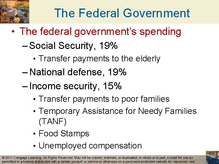 The Federal Government • The federal government’s spending – Social Security, 19% • Transfer