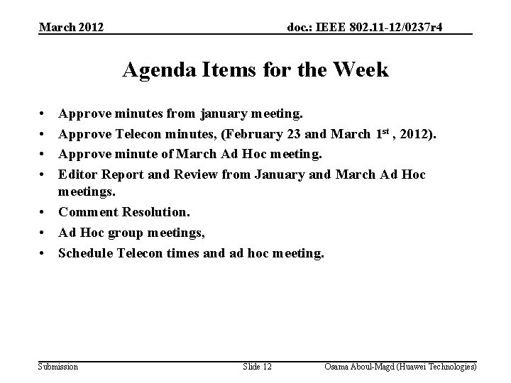 March 2012 doc. : IEEE 802. 11 -12/0237 r 4 Agenda Items for the