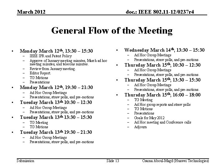March 2012 doc. : IEEE 802. 11 -12/0237 r 4 General Flow of the