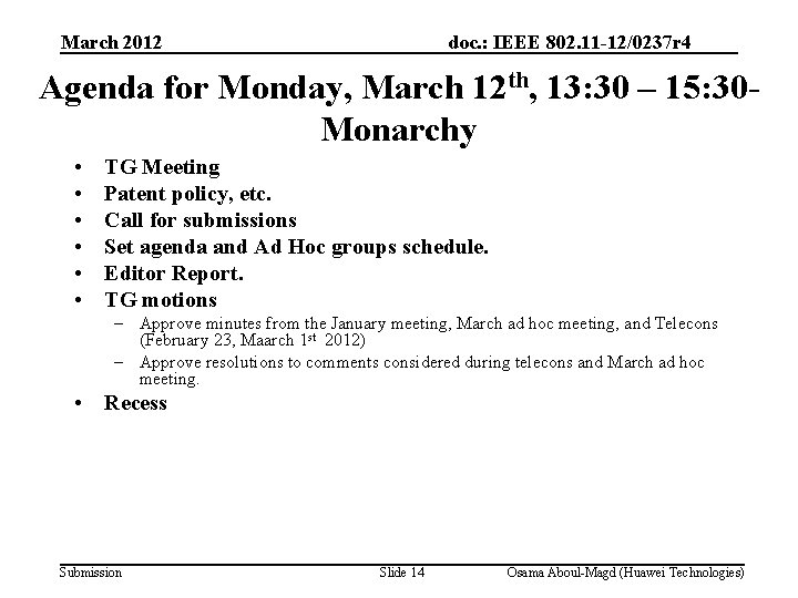 March 2012 doc. : IEEE 802. 11 -12/0237 r 4 Agenda for Monday, March