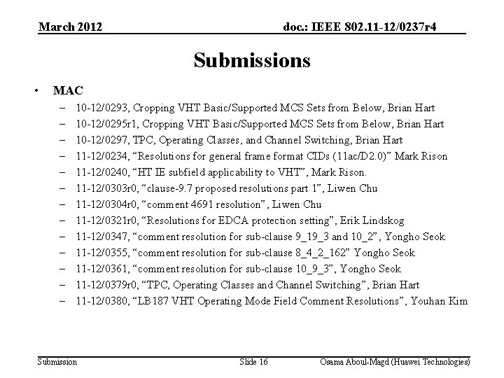 March 2012 doc. : IEEE 802. 11 -12/0237 r 4 Submissions • MAC –