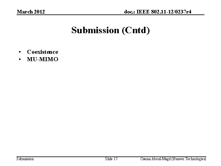 March 2012 doc. : IEEE 802. 11 -12/0237 r 4 Submission (Cntd) • Coexistence
