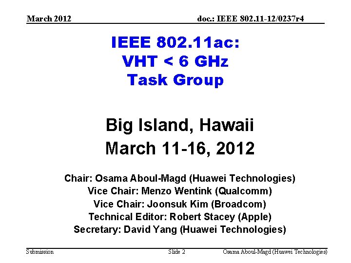 March 2012 doc. : IEEE 802. 11 -12/0237 r 4 IEEE 802. 11 ac: