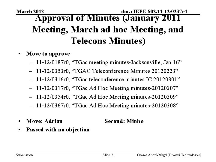 March 2012 doc. : IEEE 802. 11 -12/0237 r 4 Approval of Minutes (January