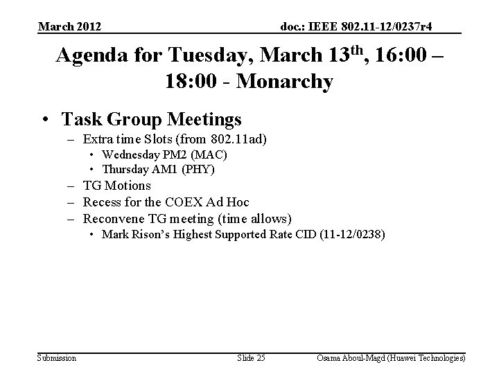 March 2012 doc. : IEEE 802. 11 -12/0237 r 4 Agenda for Tuesday, March