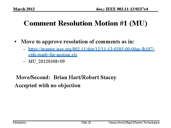 March 2012 doc. : IEEE 802. 11 -12/0237 r 4 Comment Resolution Motion #1