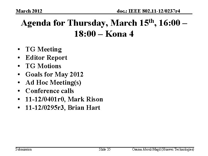March 2012 doc. : IEEE 802. 11 -12/0237 r 4 Agenda for Thursday, March