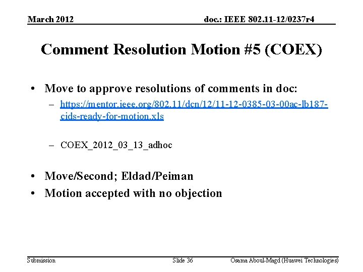 March 2012 doc. : IEEE 802. 11 -12/0237 r 4 Comment Resolution Motion #5